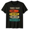 Things I Want 1 Cars 2 T Shirt Gearhead Mechaniker Kfz Vintage Washed Casual Breathable Slightly Fashion Soft Homme Stretched