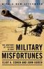 The Military Misfortunes : The Anatomy of Failure In War Book