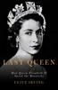 The The Last Queen : How Queen Elizabeth II Saved the Monarchy Book