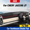 Для CHERY JAECOO J7 2025 RHD Автомобильный коврик на панель приборов Защита от УФ-излучения Чехол на панель приборов Коврик на панель Солнцезащитный Ковер Защитные аксессуары