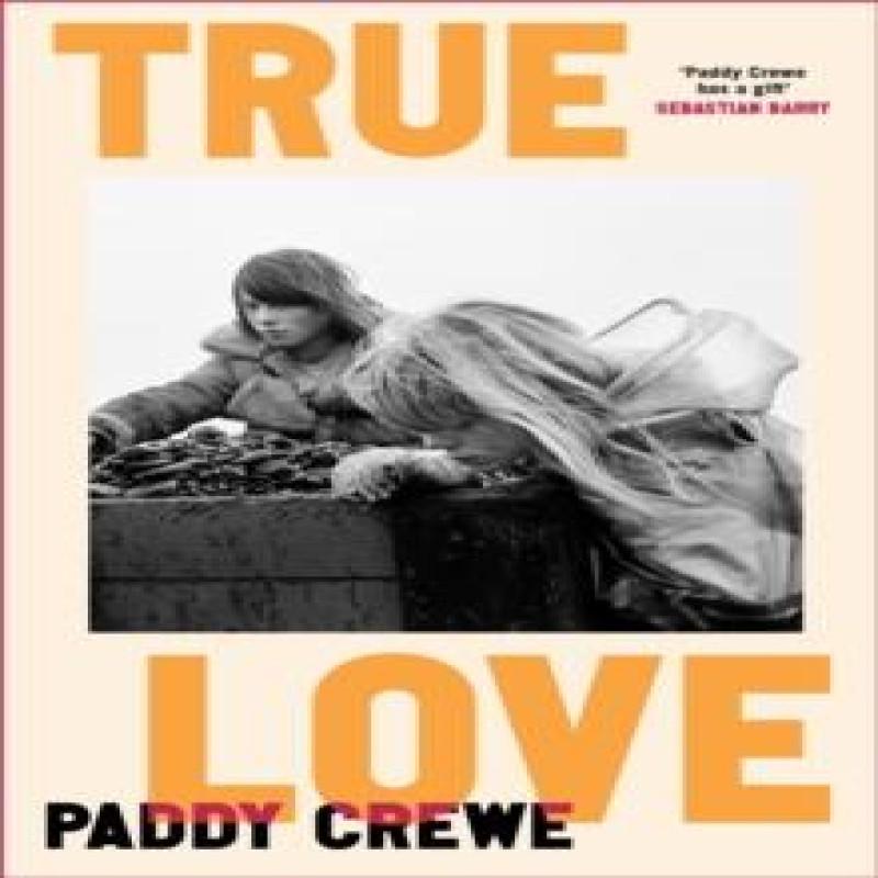 True Love by Paddy Crewe Hardback Book 9780857529978