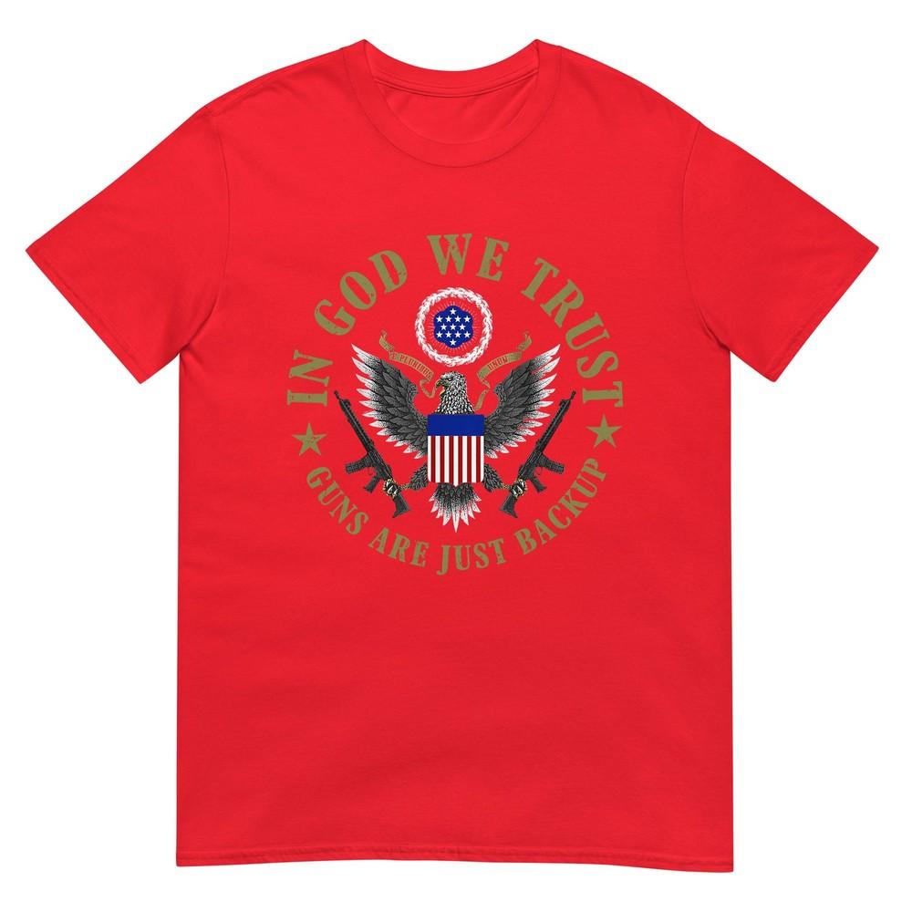 American Flag In God We Trust Guns Are Just Backup TShirt