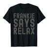 Фрэнки говорит, расслабься, забавная футболка 90-х годов, простая стильная футболка с принтом, брендовая хлопковая мужская футболка