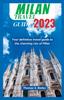 Книга Milan Travel Guide 2023 : Your Definitive Travel Guide To The Charming City of Milan