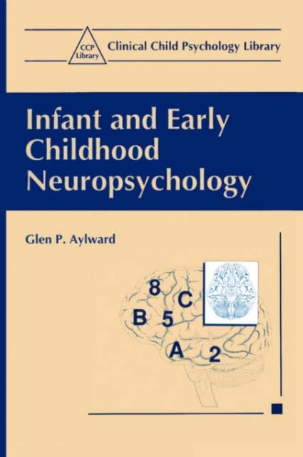 The Infant and Early Childhood Neuropsychology Book