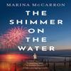 The Shimmer On the Water by Marina McCarron Paperback Book 9781801104449