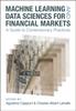 Книга Machine Learning and Data Sciences for Financial Markets : A Guide To Contemporary Practices