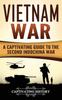 Книга Vietnam War : A Captivating Guide To the Second Indochina War