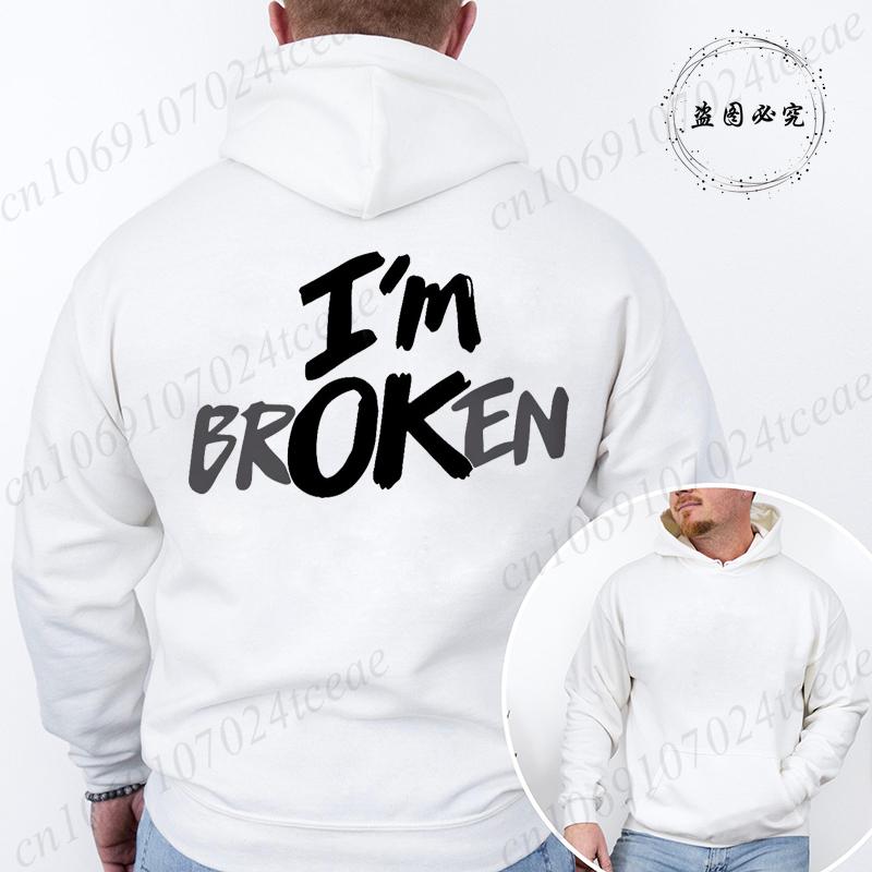I'm Ok Broken Print Men Women Hoodies Sweatshirts Casual Clothing Fashion Hooded Sportwear I'm Ok Broken Personality Sweatshirts