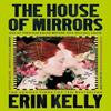 The House of Mirrors by Erin Kelly Paperback Book 9781399712002