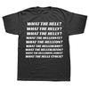 What The Hell What The Helly What The Helleon T Shirt Funny Pop Trend Y2k Tops Casual 100% Cotton Soft Unisex T-shirt
