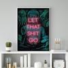 Let That Shit Go плакат с принтом, знак, духовный Будда, йога, дзен, идея подарка, печать на холсте, неоновая стена, женская живопись, декор комнаты