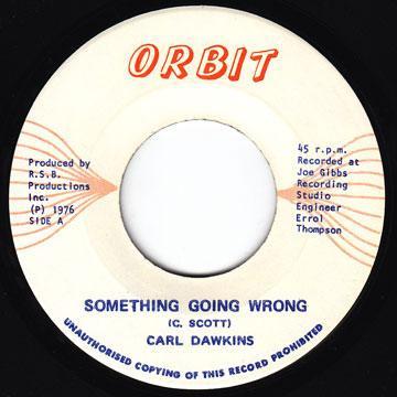 7inch Record CARL DAWKINS Something Going Wrong NONE Orbit 1976 Jamaica Reggae Ska Dub Used