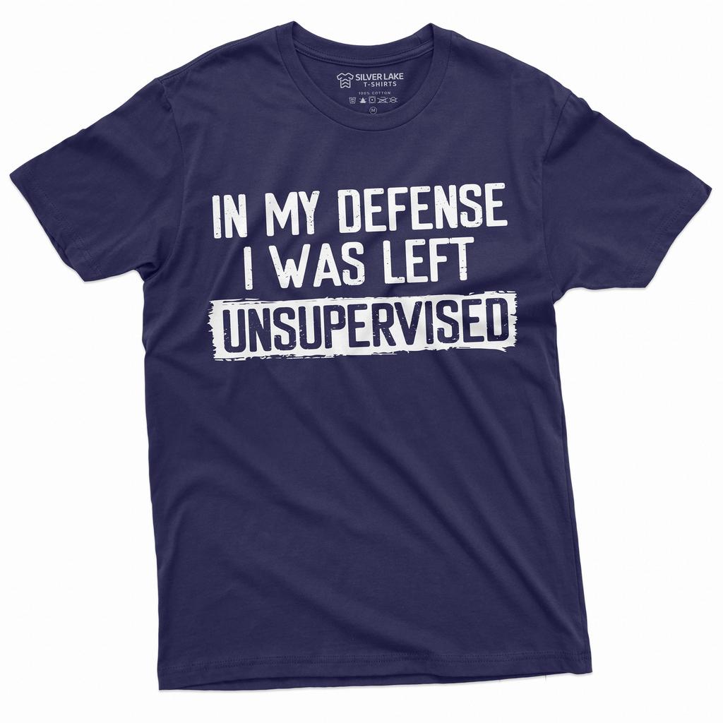 Men's Funny Shirt In my defense I was left unsupervised Humor Birthday Mans Tee