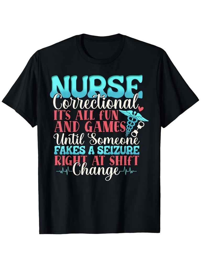 Correctional Nurse Correctional Care Jail Nurse Funny Gift T-Shirt Mens Front Printed Short-sleeved T-shirt - Comfortabl