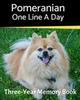 Книга Pomeranian - One Line a Day : A Three-Year Memory Book To Track Your Dog's Growth : 34