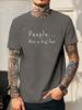 Unisex O Neck Tee Simple People Not A Big Fan Letter Print Cotton Short Sleeve Loose Summer Breathable Daily Casual Basic Wear Top