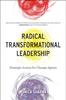 The Radical Transformational Leadership : Strategic Action for Change Agents Book