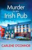 The Murder In an Irish Pub : An Absolutely Gripping Irish Cosy Mystery Book