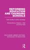The Reforming Education and Changing Schools : Case Studies In Policy Sociology Book