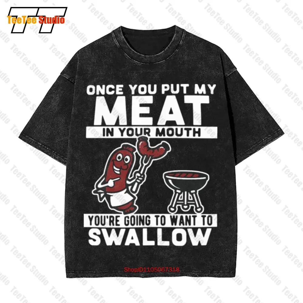 Funny Once You Put Meat In Your Mouth Vintage Oversized T-Shirt JIE5