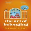 The Art of Belonging by Eleanor Ray Hardback Book 9780349427461