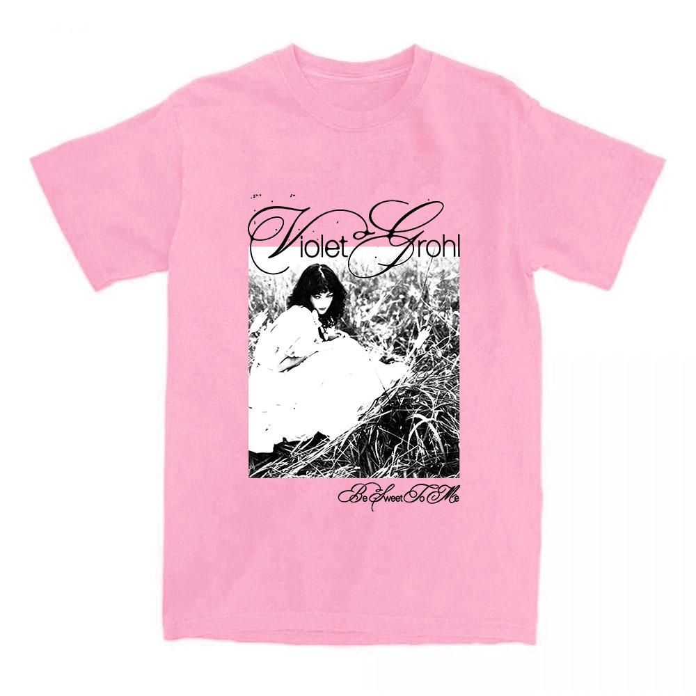 Be Sweet To Me Photo TShirt Violet Grohl Singer Design Tshirts Unisex Streetwear Short Sleeve Oneck Female Tees Graphic Merch