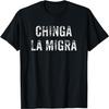 Смешная футболка с надписью Chinga La Migra Mexican Border Patrol Resist Подарок