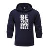 Autumn and Winter New Personalized Be Your Own Boss Printed Clothing Men and Women Hoodie Lovers Pullover Jogging Sports Hoodie