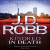 Kindred In Death by J. D. Robb Paperback Book 9780749959005