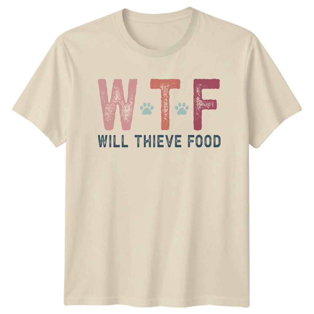Wtf Will Thieve Food Dog Lover TShirt Adult Humor Quote Tee