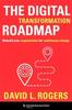 Книга The Digital Transformation Roadmap : Rebuild Your Organization for Continuous Change