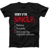 Why I'm Single Hideous Too Picky Dick Is Too Big Funny Saying Black T Shirt 390