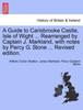 Книга A Guide To Carisbrooke Castle, Isle of Wight ... Rearranged by Captain J. Markland, with Notes by Percy G. Stone ... Revised Edition.