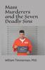 Книга Mass Murderers and the Seven Deadly Sins