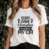 Sorry I Have Plans With My Cat T-Shirt, Cute Cat Lover Tee for Women, Funny Kitty Saying Shirt, Feline Mom Gift, Cozy Meow Graphic Top