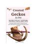 Книга Crested Geckos As Pet : Complete Owners Guide To Crested Geckos Training, Care, Reproduction, Management and Many More Included