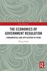 Книга The Economics of Government Regulation : Fundamentals and Application In China
