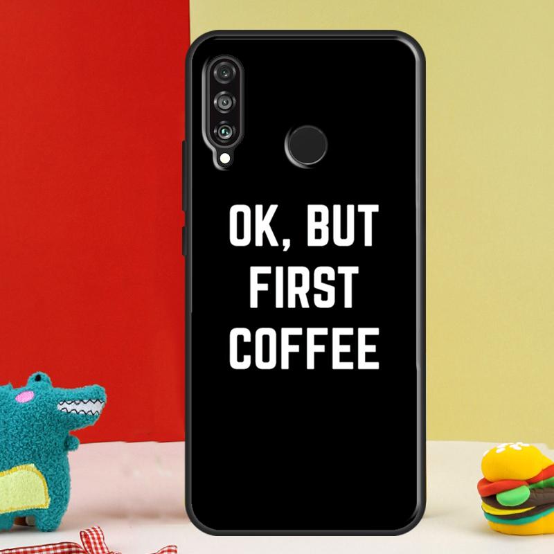 ОК, но сначала кофе Чехол для Huawei Nova 12s 12i 11i 8i 9 10 SE Y91 Y90 Y60 Y70 Y72 Y61 P20 P40 P30 Lite P60 Pro