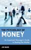 Книга The Psychology of Money : An Investment Manager's Guide To Beating the Market