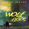 The Wolf Gods by Stuart Hancox Paperback Book 9781838752767