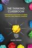 The The Thinking Classroom : Supporting Educators To Embed Critical and Creative Thinking Book