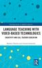 The Language Teaching with Video-Based Technologies : Creativity and CALL Teacher Education Book