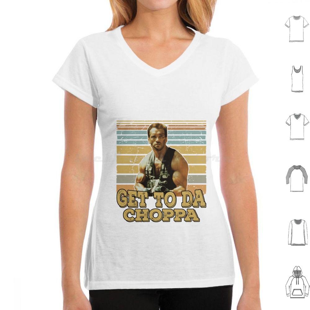 Get To Da Choppa T Shirt Men Women Kids 6xl Get To Da Choppa Arnold Schwarzenegger Arnold Movie Schwarzenegger Funny Retro