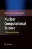 The Nuclear Computational Science : A Century In Review Book