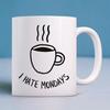 Mug I HATE MONDAYS
