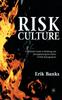 Книга Risk Culture : A Practical Guide To Building and Strengthening the Fabric of Risk Management
