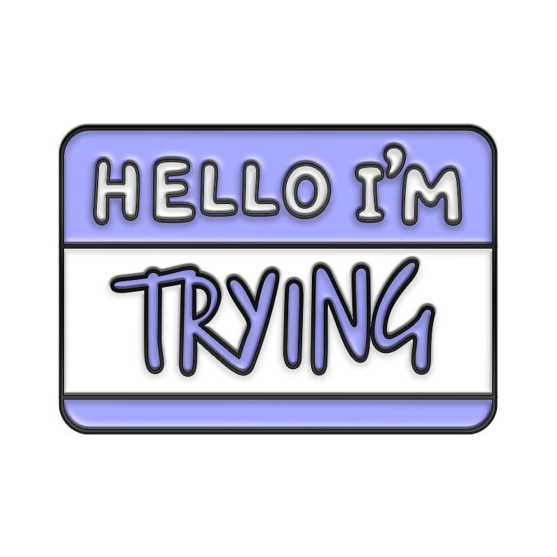 Hello I Am Trying Attention Cation Slogon Metal Design Badges Brooch Enamel Pins Label Bag Backpack Jewelry Gift