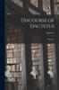 Книга Discourse of Epictetus; Selections