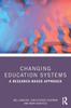 The Changing Education Systems : A Research-based Approach Book